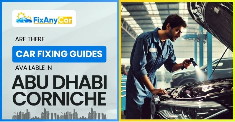 Are There Car Fixing Guides Available in Abu Dhabi Corniche? blogs/Are-there-car-fixing-guides-available-in-abu-dhabi-corniche.jpg