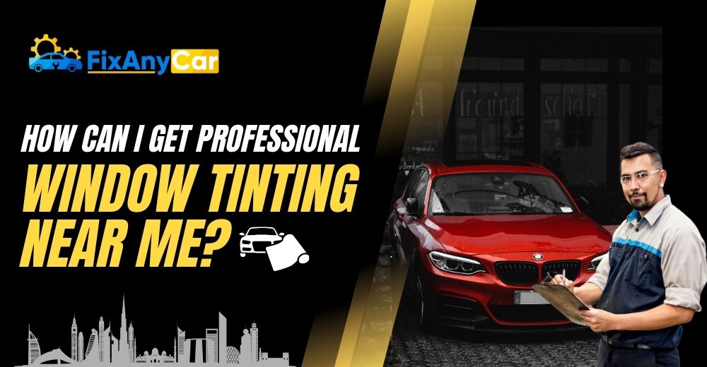 blogs/How-Can-I-Get-Professional-Window-Tinting-Near-Me.jpg