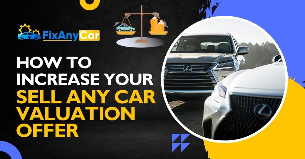 blogs/How-to-increase-your-sell-any-car-valuation-offer.jpg