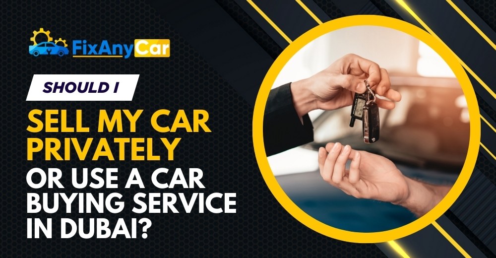 blogs/Should-I-sell-my-car-privately-or-use-a-car-buying-service-in-dubai.jpg