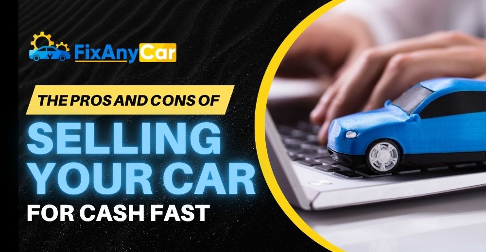 blogs/The-pros-and-cons-of-selling-your-car-for-cash-fast.jpg