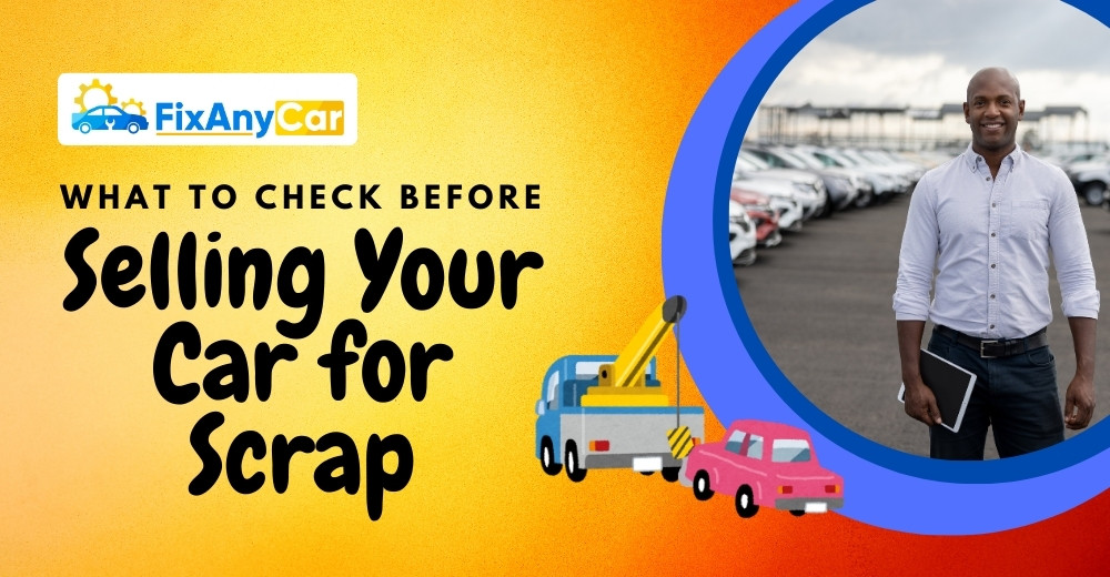 What to Check Before Selling Your Car for Scrap? blogs/What-to-check-before-selling-your-car-for-scrap.jpg