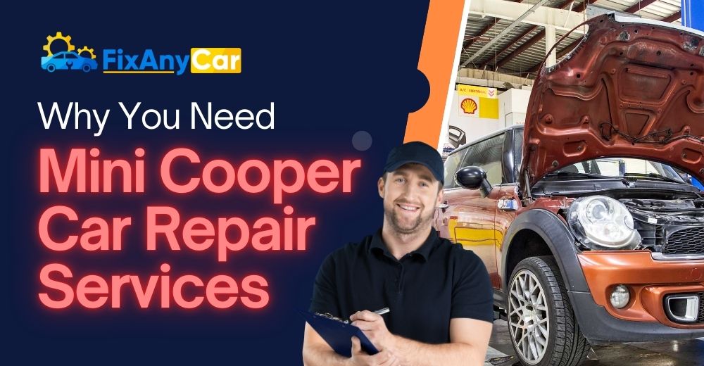 blogs/Why-You-Need-Mini-Cooper-Car-Repair-Services.jpg